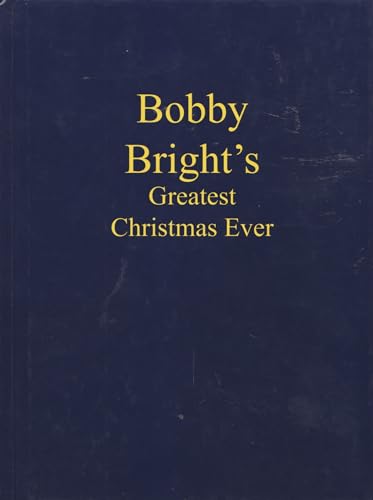 Imagen de archivo de Bobby Bright's Greatest Christmas Ever a la venta por SecondSale