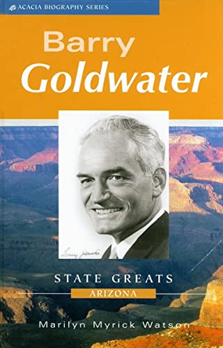 Stock image for Barry Goldwater: State Greats Arizona (Acacia Biographies) for sale by -OnTimeBooks-