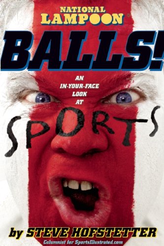 Imagen de archivo de National Lampoon Balls!: An In-Your-Face Look at Sports a la venta por HPB-Red