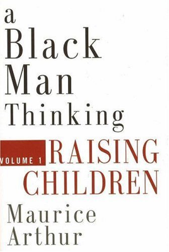 Imagen de archivo de A Black Man Thinking Vol. 1 : Raising Children a la venta por Better World Books