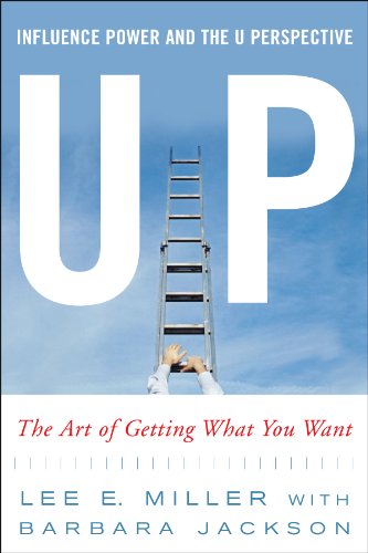Beispielbild fr UP Influence, Power and the U Perspective: The Art of Getting What You Want zum Verkauf von Orion Tech