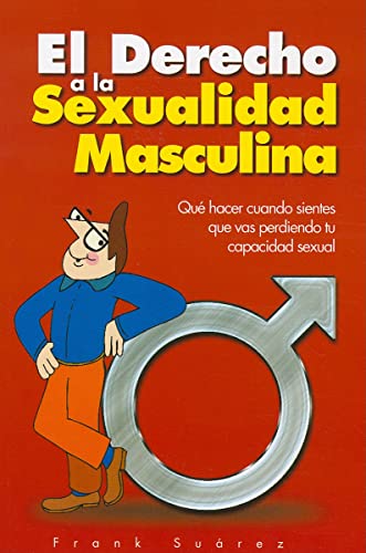 Imagen de archivo de El Derecho a la Sexualidad Masculina (Spanish Edition) a la venta por GF Books, Inc.