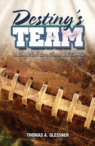Imagen de archivo de Destiny's Team: A Story About Love, Choices and Eternity a la venta por Wonder Book