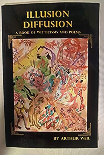 Beispielbild fr Illusion Diffusion: A Book of Witticisms and Poems zum Verkauf von Books From California