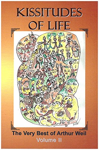 Beispielbild fr Kissitidues of Life - The Very Best of Arthur Weil Volume II zum Verkauf von More Than Words