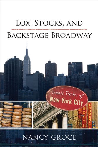 Stock image for Lox, Stocks, and Backstage Broadway: Iconic Trades of New York City for sale by Front Cover Books