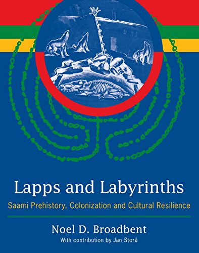 9780978846060: Lapps and Labyrinths: Saami Prehistory, Colonization, and Cultural Resilience