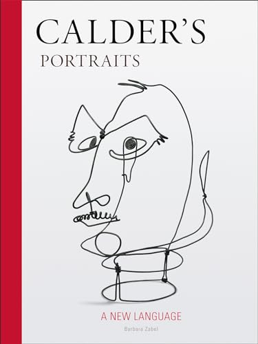 Stock image for Calder's Portraits: 'A New Language' for sale by Books of the Smoky Mountains