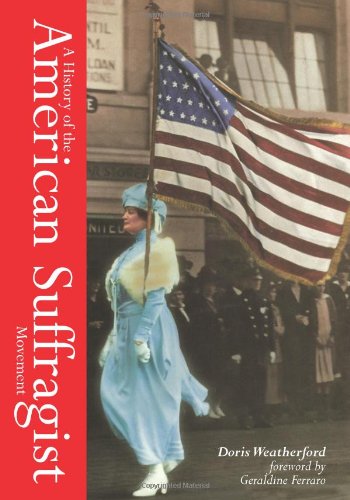 9780978849801: A History of the American Suffragist Movement