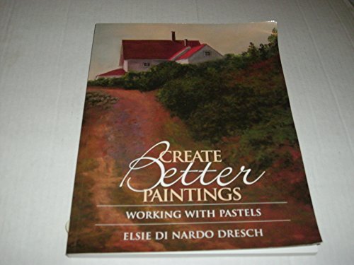 Stock image for Create Better Paintings for sale by Better World Books