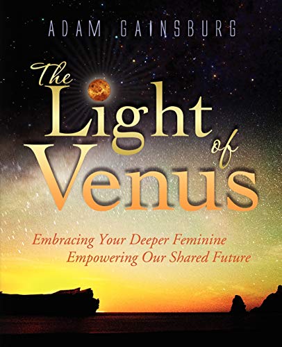 9780978853556: The Light of Venus: Embracing Your Deeper Feminine, Empowering Our Shared Future