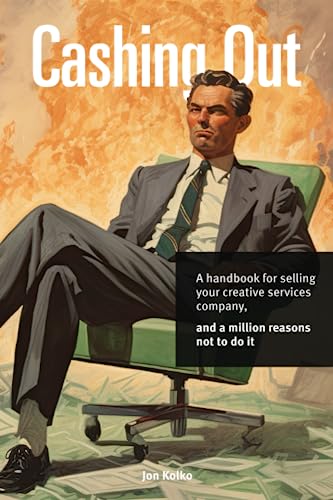 Stock image for Cashing Out: A handbook for selling your creative services company, and a million reasons not to do it for sale by GF Books, Inc.