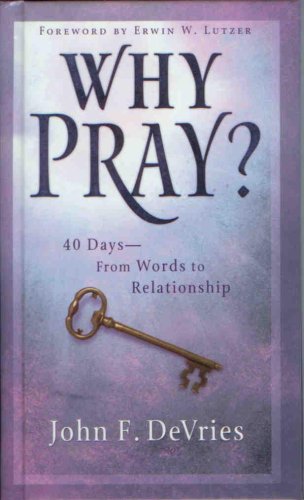 Stock image for Why Pray? 40 Days - From Words to Relationship for sale by ThriftBooks-Dallas
