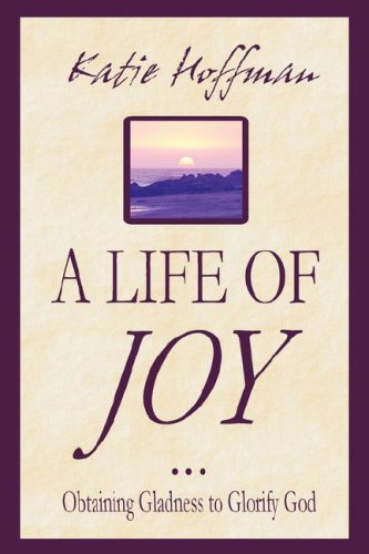 Beispielbild fr A Life of Joy: Learn the Ways to Have Biblical Joy and Gladness and Feel the Joy of the Lord or What the Bible Says About Finding Joy and Happiness and Experiencing Peace as a Christian Woman zum Verkauf von dsmbooks