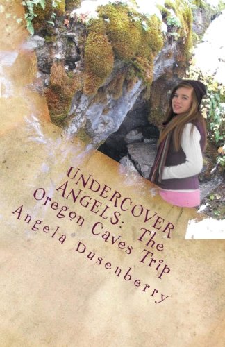 Beispielbild fr Undercover Angels: The Oregon Caves Trip (Volume 2) zum Verkauf von Book Dispensary