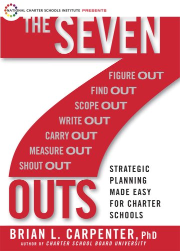 Beispielbild fr The Seven Outs: Strategic Planning Made Easy for Charter Schools zum Verkauf von Big Bill's Books