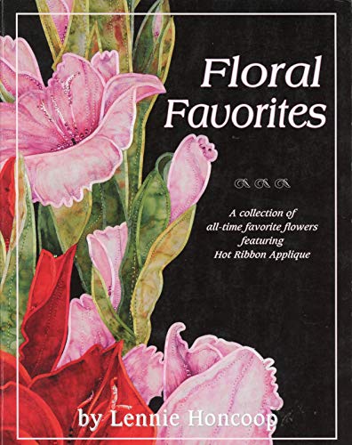 9780978857530: Floral Favorites: A Collection of All-time Favorite Flowers Featuring Hot Ribbon Applique