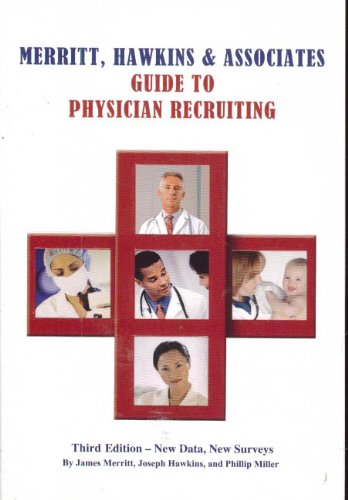 Beispielbild fr Merritt, Hawkins and Associates Guide to Physician Recruiting zum Verkauf von Better World Books