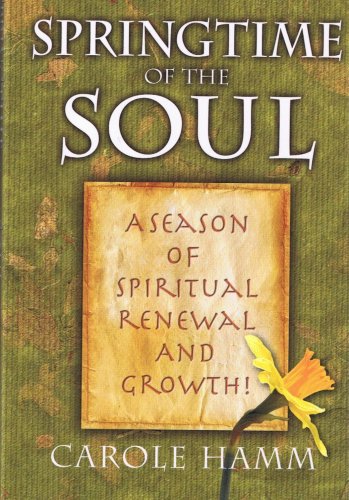 Stock image for Springtime of the Soul: A Season of Spiritual Renewal and Growth! for sale by BOOK'EM, LLC