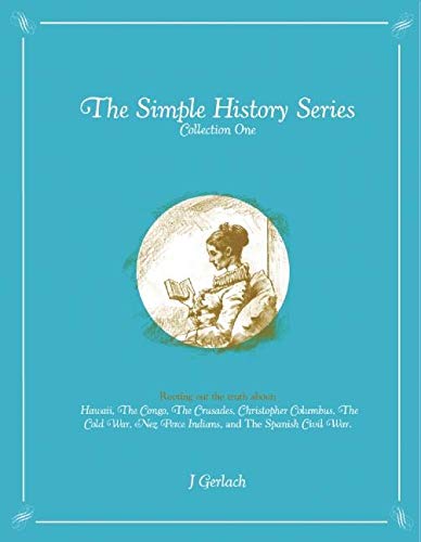 9780978866549: Simple History Series: Set One: Hawaii, Congo, Crusades, Cold War, Christopher Columbus, Nez Perce Indians, and Spanish Civil War: 1
