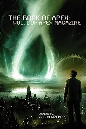 Stock image for The Book of Apex: Volume 1 of Apex Magazine for sale by HPB-Ruby