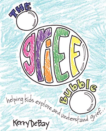Imagen de archivo de The Grief Bubble: Helping Kids Explore and Understand Grief a la venta por Books From California