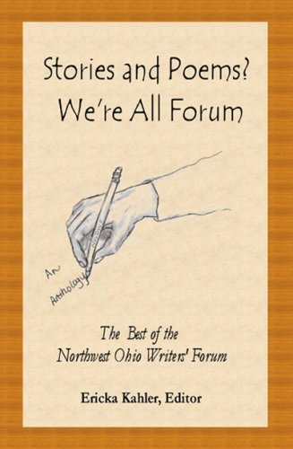 Imagen de archivo de Stories and Poems? Were All Forum: The Best of the Northwest Ohio Writers Forum a la venta por suffolkbooks