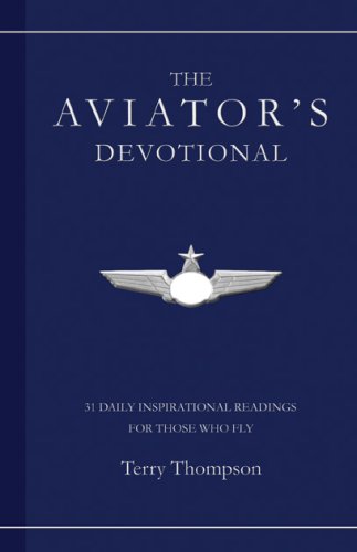 The Aviator's Devotional (9780978871109) by Terry Thompson