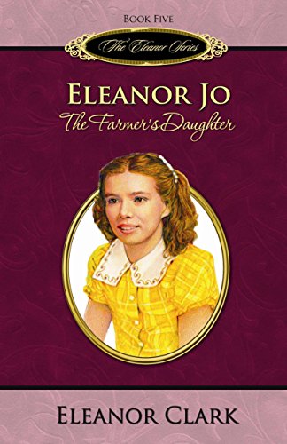 Beispielbild fr Eleanor Jo : The Farmer's Daughter zum Verkauf von Better World Books