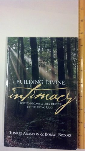 Stock image for Building Divine Intimacy : How to Become a Daily Disciple of the Living God for sale by Better World Books