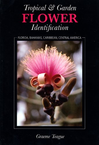 9780978873004: Tropical & Garden Flower Identification: Florida, Bahamas, Caribbean, Central America