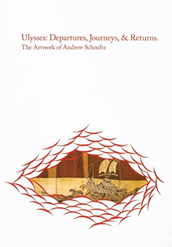Stock image for Ulysses; Departures, Journeys, & Returns: The Artwork of Andrew Schoultz for sale by ThriftBooks-Dallas