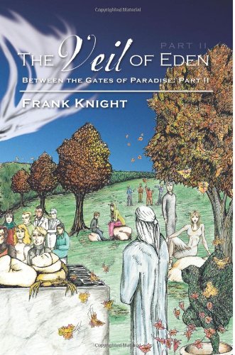 The Veil of Eden: Book I, Part II of the Between the Gates of Paradise Series (9780978874629) by Knight, Frank