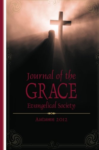 Stock image for Journal of the Grace Evangelical Society: Autumn 2012 for sale by Revaluation Books