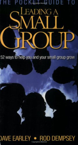 The Pocket Guide to Leading a Small Group: 52 Ways to Help You and Your Small Group Grow (9780978877927) by Dave Earley; Rod Dempsey