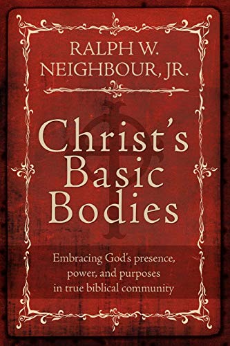 9780978877989: Christ'S Basic Bodies: Embracing God's Presence, Power, and Purposes in True Biblical Community