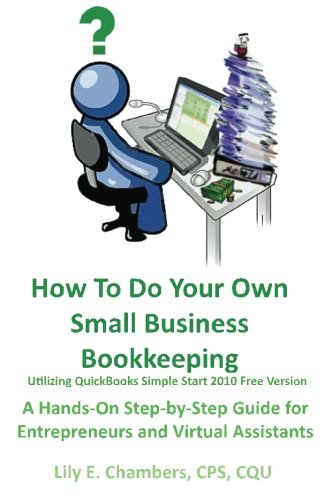 Beispielbild fr How To Do Your Own Small Business Bookkeeping: A Hands-on Step-by-step Guide for Entrepreneurs and Virtual Assistants zum Verkauf von ThriftBooks-Dallas