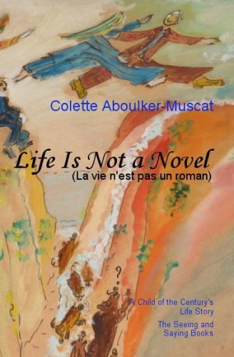 9780978880217: Life is not a Novel Book I by Colette Aboulker-Muscat (2003-08-02)