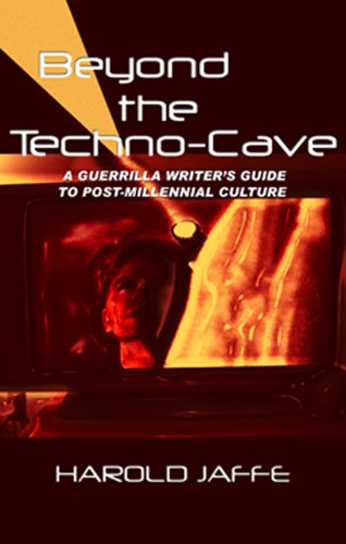 Beispielbild fr Beyond the Techno-Cave: Guerrilla Writer's Guide To Postmillennial Culture zum Verkauf von Wonder Book