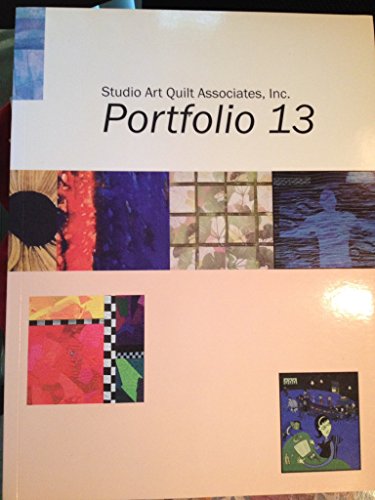 Stock image for Studio Art Quilt Associates: Portfolio 13 for sale by Mullen Books, ABAA