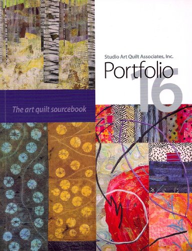 Stock image for Studio Art Quilt Associates, Inc. Portfolio 16 for sale by Concordia Books
