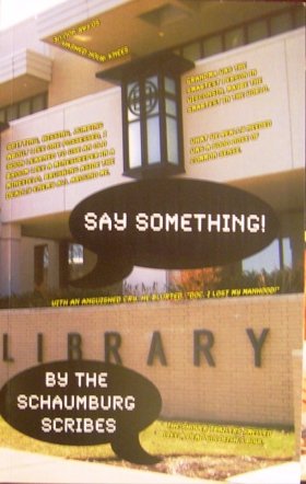 Stock image for Say Something! (Chapbook Vol. 5) [Paperback] The Schaumburg Scribes and Mike Kott for sale by GridFreed