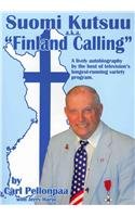 Stock image for Suomi Kutsuu a.k.a. "Finland Calling": A Lively Autobiography by the Host of Television's Longest-Running Variety Program for sale by WorldofBooks