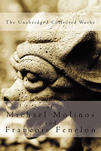 Beispielbild fr Unabridged Collected Works of Michael Molinos and Francois Fenelon zum Verkauf von Book Booth