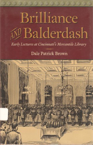Beispielbild fr Brilliance and Balderdash, Early Lectures at Cincinnati's Mercantile Library zum Verkauf von COLLINS BOOKS