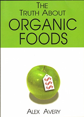 Imagen de archivo de The Truth About Organic Foods a la venta por Gulf Coast Books