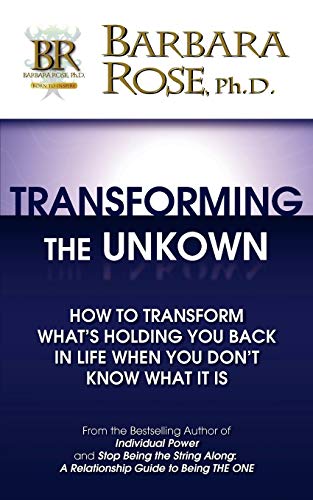 Stock image for Transforming the Unknown: How to Transform Whats Holding You Back in for sale by Hawking Books