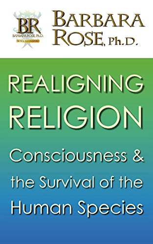 Stock image for Realigning Religion Consciousness and the Survival of the Human Species for sale by PBShop.store US