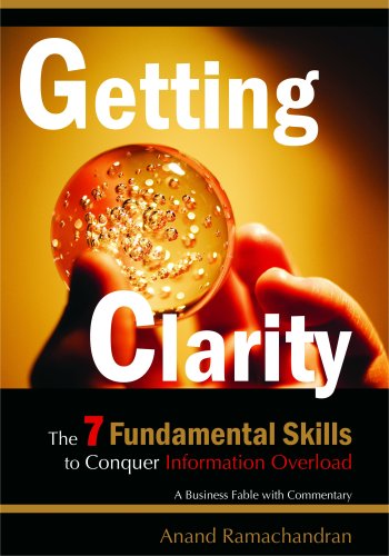 9780978895808: Getting Clarity: The 7 Fundamental Skills to Conquer Information Overload