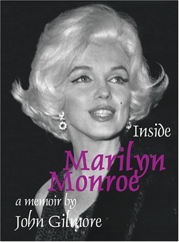 9780978896805: Inside Marilyn Monroe: A Memoir by John Gilmore